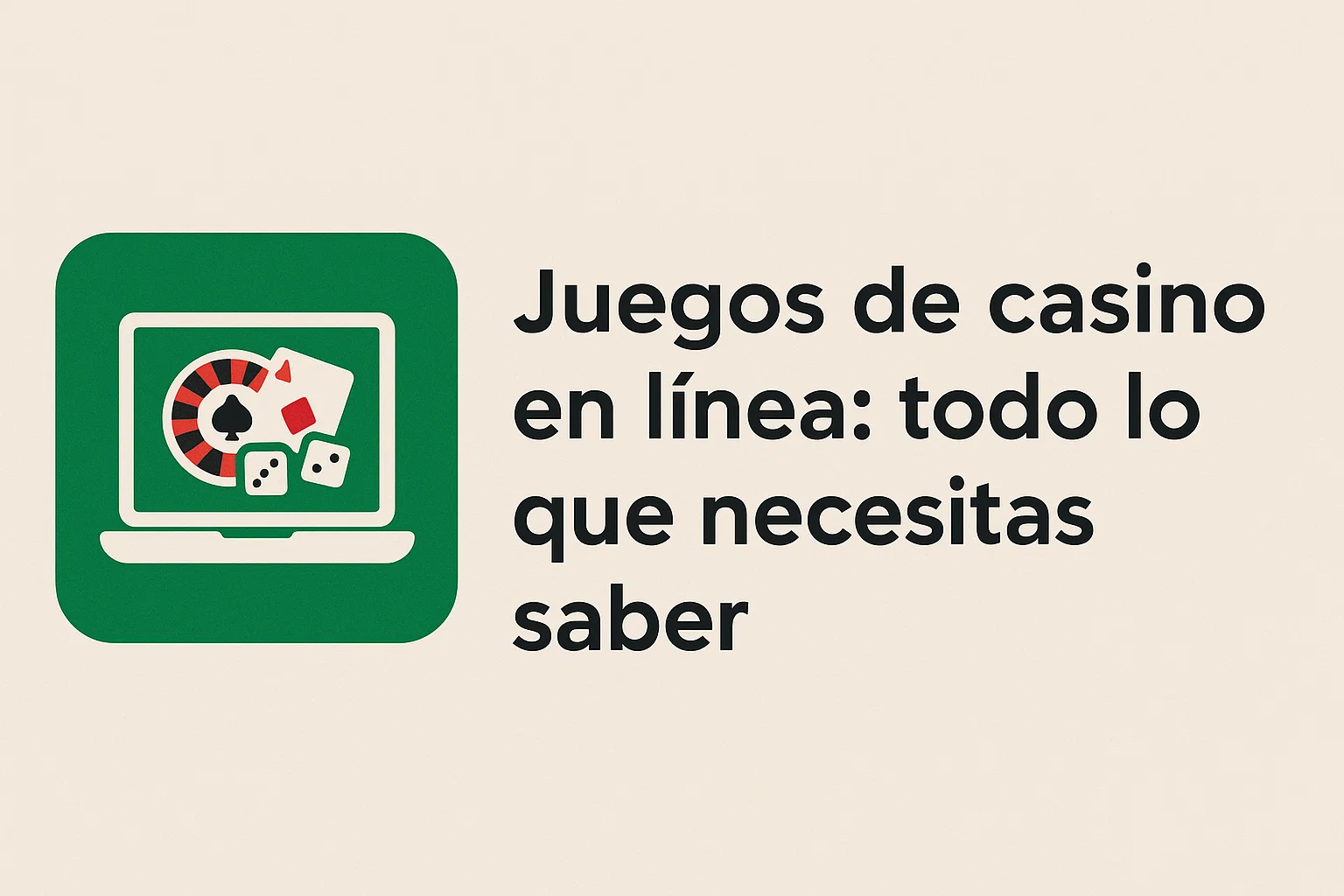 Juegos de casino en línea: todo lo que necesitas saber