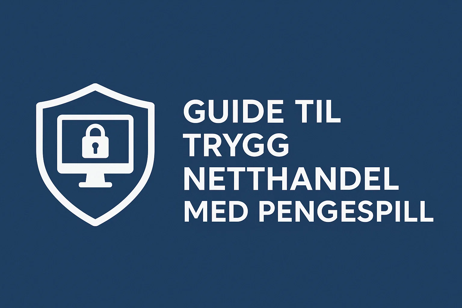 Guide til Trygg Netthandel med Pengespill